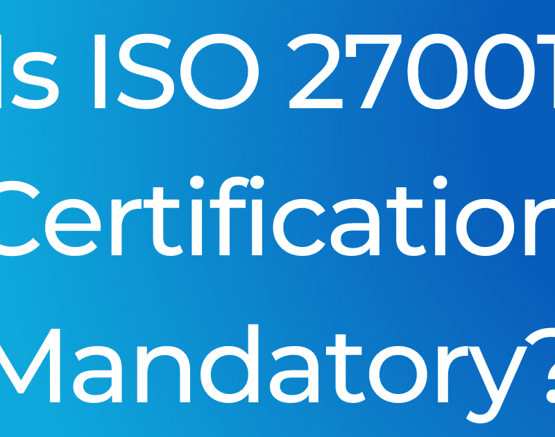 Is ISO 27001 Certification Mandatory?