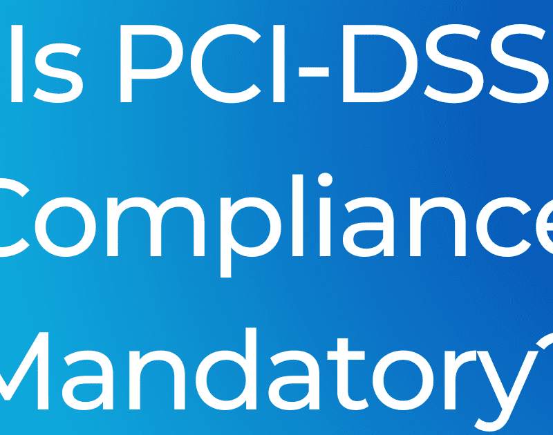 Is PCI-DSS Compliance Mandatory?